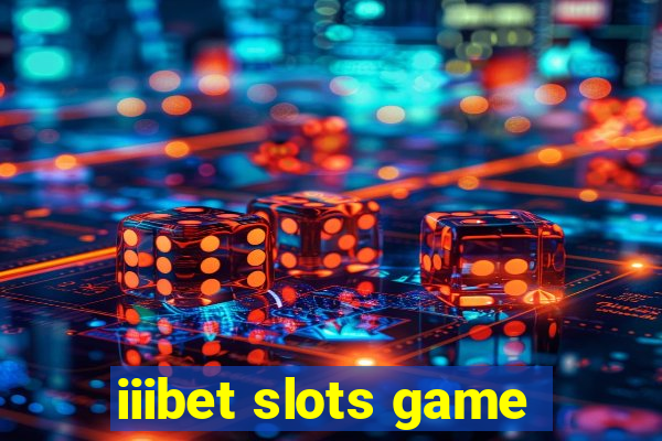 iiibet slots game